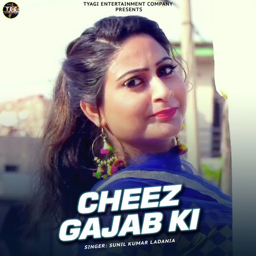 Cheez Gajab Ki by Sunil Kumar Ladania - Download on PagalFree