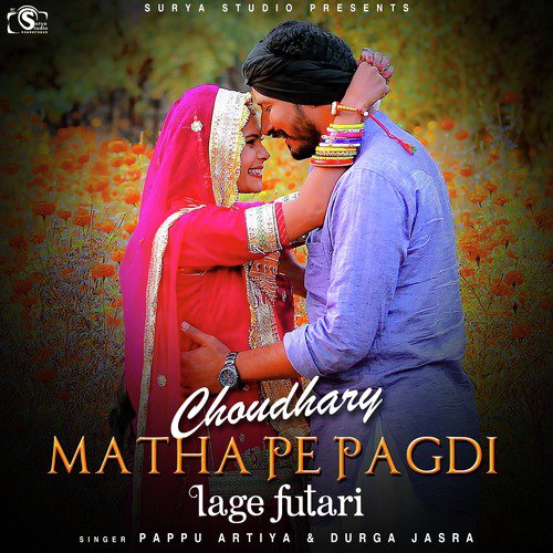 Choudhary Matha Pe Pagdi Lage Futari by Durga Jasra, Pappu Artiya - Download on PagalFree