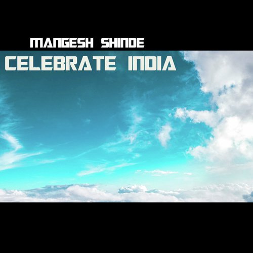 Celebrate India by Mangesh Shinde - Download on PagalFree