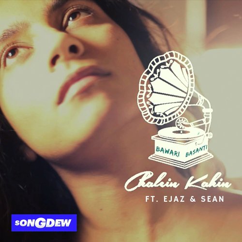 Chalein Kahin by Bawari Basanti, Ejaz, Sean - Download on PagalFree