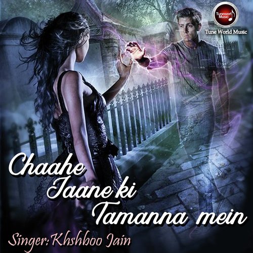 Chahe Jaane KiTamanna  Mein(Female Version) by Kushboo Jain - Download on PagalFree