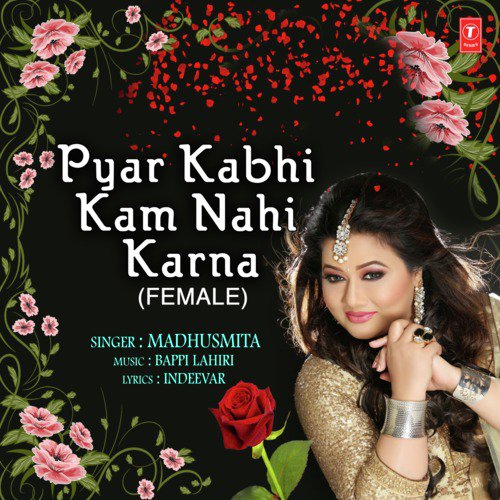 Pyar Kabhi Kam Nahi Karna (Female) by Ashish Khandal - Download on PagalFree