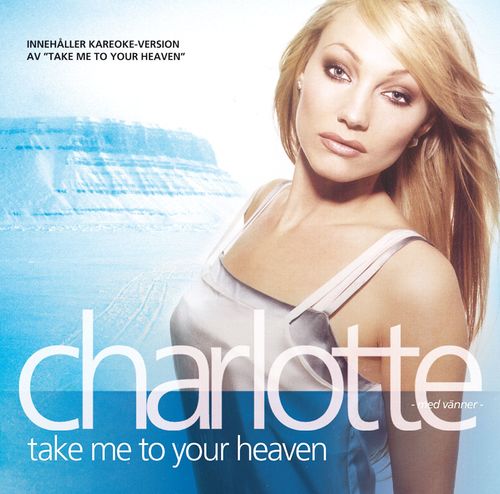 Take Me To Your Heaven by Charlotte Nilsson - Download on PagalFree