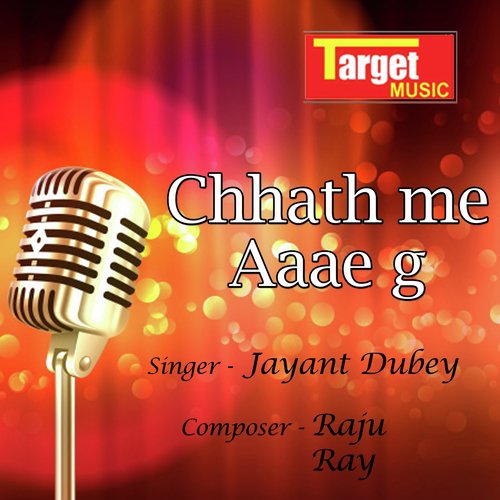 Chhath Me Aaae G by Jayant Dubey - Download on PagalFree