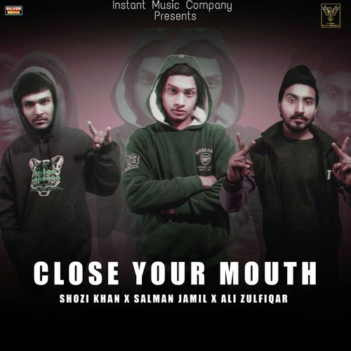 Close Your Mouth by Salman Jamil, Shozi Khan, Ali Zulfiqar - Download on PagalFree