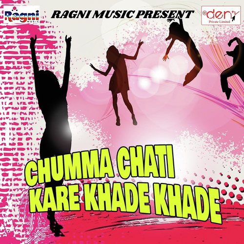 Chumma Chati Kare Khade Khade by Various Artists - Download on PagalFree