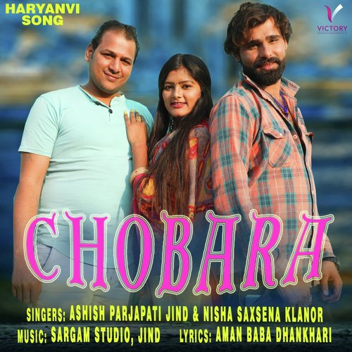 Chobara by Ashish Parjapati Jind, Nisha Saxsena Klanor - Download on PagalFree