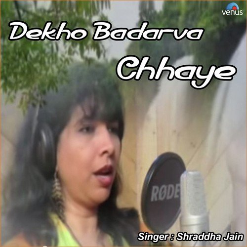 Dekho Badarva Chhaye by Shraddha Jain - Download on PagalFree